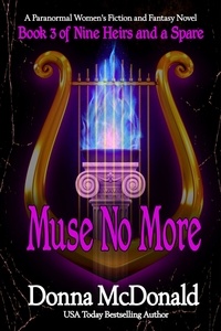  Donna McDonald - Muse No More: A Paranormal Women's Fiction and Fantasy Novel - Nine Heirs and a Spare, #3.