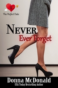  Donna McDonald - Never Ever Forget - The Perfect Date, #12.