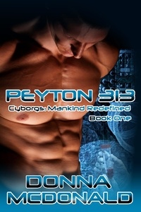  Donna McDonald - Peyton 313 - Cyborgs: Mankind Redefined, #1.