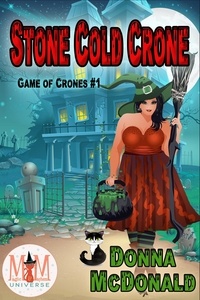  Donna McDonald - Stone Cold Crone: Magic and Mayhem Universe - Game of Crones, #1.