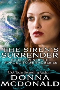  Donna McDonald - The Siren's Surrender - Forced To Serve, #7.