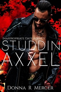  Donna R. Mercer - Studdin' Axxel - Inappropriate Date Agency.