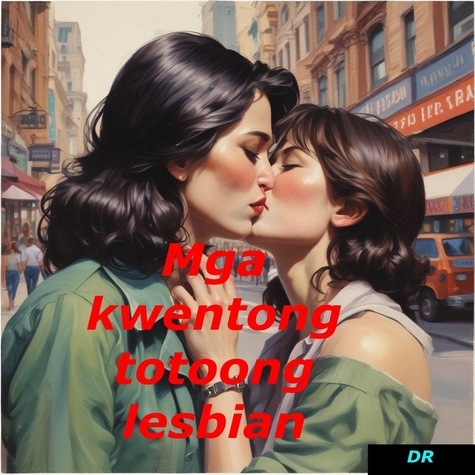  DONNA RED - Mga kwentong totoong lesbian - Real Feelings, #3.