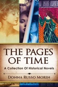  Donna Russo Morin - The Pages of Time: A Collection Of Historical Novels.