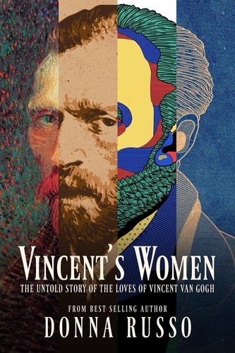  Donna Russo Morin - Vincent's Women: The Untold Story of the Loves of Vincent van Gogh.