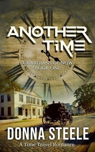 Amazon kindle livres télécharger pc Another Time - Guardians of Now, #1 RTF PDF ePub en francais 9798230417842 par Donna Steele