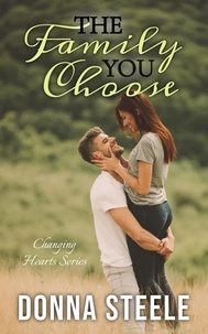  Donna Steele - The Family You Choose - Changing Hearts, #2.