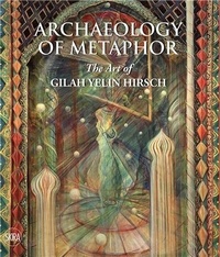 Donna Stein - Archaeology of Metaphor - The Art of Gilah Yelin Hirsch.
