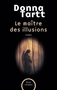 Donna Tartt - Le maitre des illusions.
