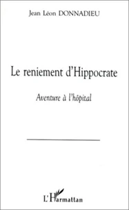 LE RENIEMENT D'HIPPOCRATE. Aventure à l'hôpital