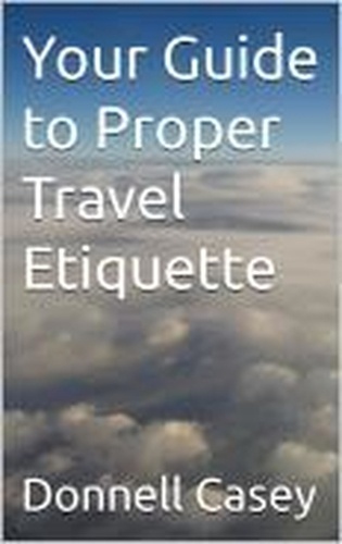  Donnell Casey et  Monique Disu - Your Guide to Proper Travel Etiquette.
