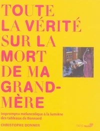 Toute la vérité sur la mort de ma grand-mère