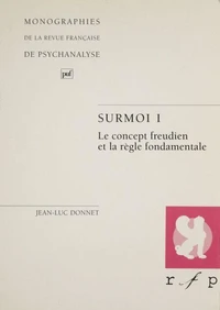 SURMOIS. Tome 1, Le concept freudien et la règle fondamentale