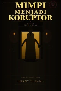 Mimpi Menjadi Koruptor