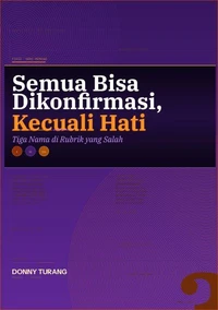 Semua Bisa Dikonfirmasi, Kecuali Hati - Tiga Nama di Rubrik yang Salah