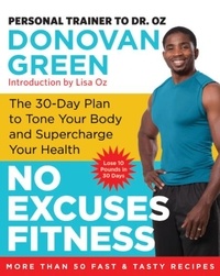 Donovan Green - No Excuses Fitness - The 30-Day Plan to Tone Your Body and Supercharge Your Health.