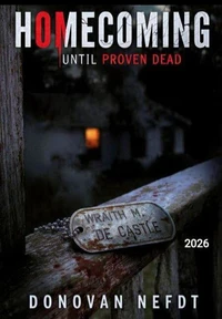 HOMECOMING - Until Proven Dead By Donovan Nefdt