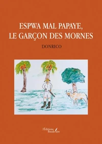 Espwa mal papaye, le garçon des Mornes