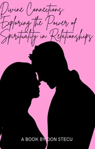 Divine Connections: Exploring the Power of Spirituality in Relationships
