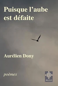 Puisque l'aube est défaite