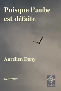 Puisque l'aube est défaite