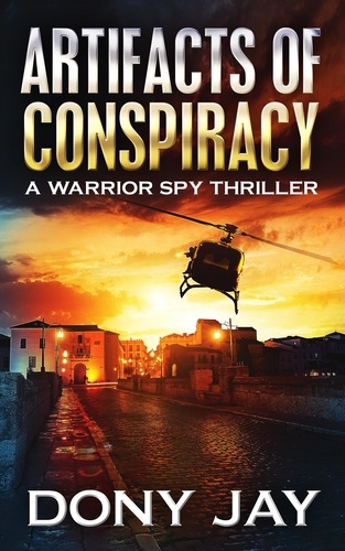  Dony Jay - Artifacts of Conspiracy - A Warrior Spy Thriller, #2.