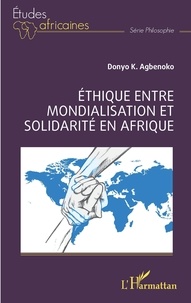 Donyo Koffi Agbenoko - Éthique entre mondialisation et solidarité en Afrique.