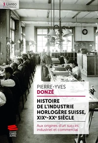 Histoire de l'industrie horlogère suisse, XIXe-XXe siècle