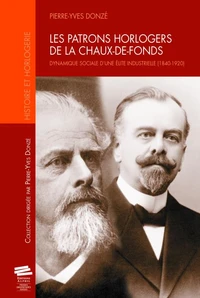 Les patrons horlogers de la Chaux-de-Fonds