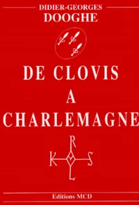 De Clovis A Charlemagne. Histoire Et Genealogie