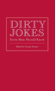 Dirty Jokes Every Man Should Know