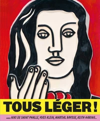 Tous Léger ! avec Niki de Saint Phalle, Yves Klein, Martial Raysse, Keith Haring...