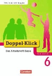 Doppel-Klick 6. Schuljahr. Differenzierende Ausgabe. Das Arbeitsheft Basis. Nordrhein-Westfalen.