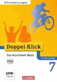 Doppel-Klick 7. Schuljahr. Das Arbeitsheft Basis. Differenzierte Ausgabe Nordrhein-Westfalen - Arbeitsheft mit CD-ROM.