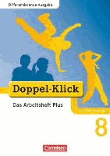 Doppel-Klick 8. Schuljahr. Das Arbeitsheft Plus. Differenzierende Ausgabe Nordrhein-Westfalen.