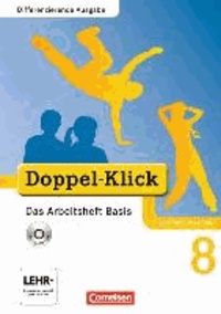 Doppel-Klick 8. Schuljahr. Das Arbeitsheft Basis mit CD-ROM. Differenzierende Ausgabe Nordrhein-Westfalen.