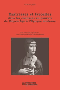 Maîtresses et favorites dans les coulisses du pouvoir du Moyen Age à l'Epoque moderne