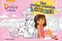  Dora and Friends - Mes cartes postales à colorier Dora and Friends.