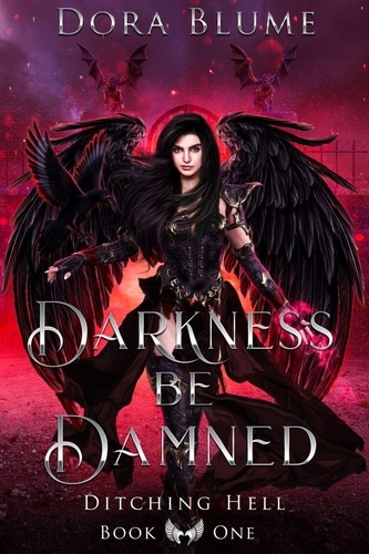  Dora Blume - Darkness be Damned - Ditching Hell, #1.