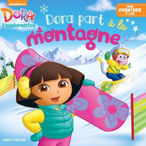  Dora - Dora part à la montagne - Mon aventure à lire.