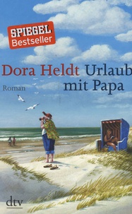 Dora Heldt - Urlaub Mit Papa.