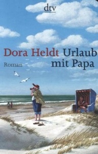 Dora Heldt - Urlaub mit Papa.