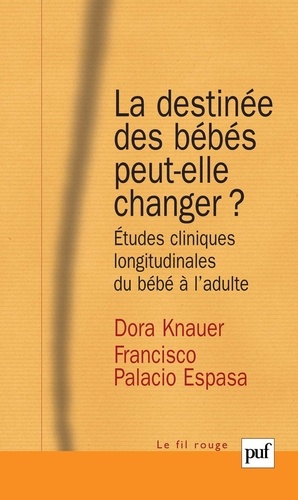 La destinée des bébés peut-elle changer ?. Etudes cliniques longitudinales du bébé à l'adulte