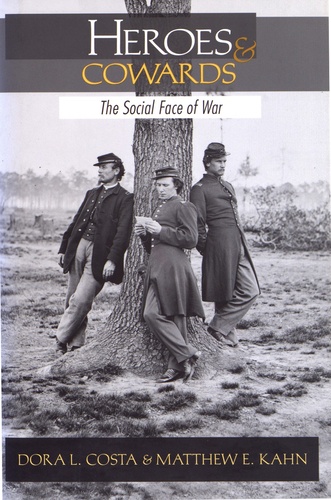 Dora L. Costa et Matthew E. Kahn - Heroes & Cowards - The Social Face of War the Social Face of War.