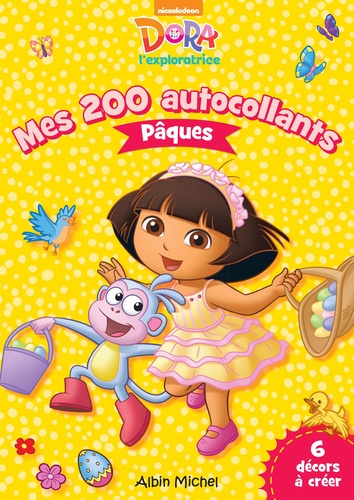  Dora - Mes 200 autocollants Pâques Dora l'exploratrice - 6 décors à créer.