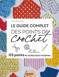 Dora Ohrenstein - Le guide complet des points de crochet - 125 points et toutes leurs variantes.