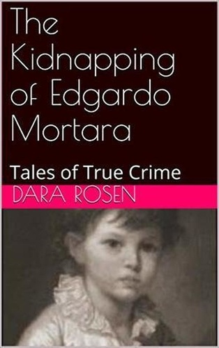  Dora Rosen - The Kidnapping of Edgardo Mortara.