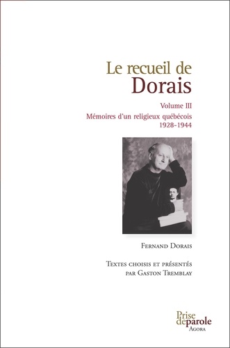  Dorais  Fernand - Le recueil de Dorais, vol.3 - Mémoires d’un religieux québécois 1928-1944.