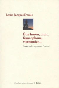 Etre huron, inuit, francophone, vietnamien...