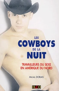 Les Cowboys De La Nuit. Travailleurs Du Sexe En Amerique Du Nord